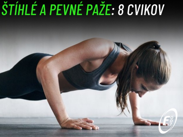 8 cvikov pre štíhle a pevné paže. Cviky na ruky doma.